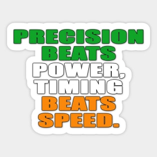 Precision Beats Power, Timing Beats Speed Sticker